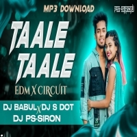 Taale Taale (Edm X Circuit) Dj Babul Rmx Ft. Dj S Dot