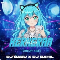 KERKERA HABA (CIRCUIT MIX) DJ BABU X DJ SAHIL