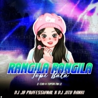 RANGILA RANGILA TOPI BALA ( EDM X TOPORI MIX ) DJ JITU BANKI X DJ JB PROFESSIONAL
