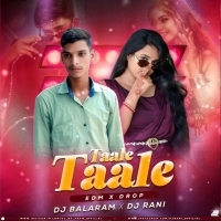 TAALE TAALE (EDM X DROP) DJ RANI X DJ BALARAM
