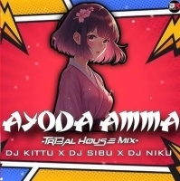 Ayoda Amma (Tribal House) Dj Kittu