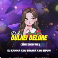 DULA DULKEI DELARE (EDM X CIRCUIT MIX) DJ KANHA DKL X DJ BINAYA X DJ SIPUN DKL