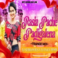 Rasia Pache Padigalena (Trance Mix) Dj Subham Bls X Dj Rakx Remix